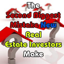 The Second Biggest Mistake New Real Estate Investors Make Flipping Houses