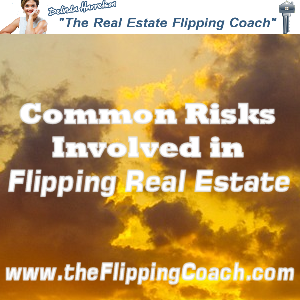 Risks Involved in Flipping Real Estate